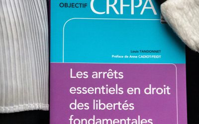 Les arrêts essentiels en droit des libertés fondamentales